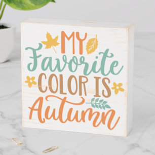 My Favorite Color Is Autumn Wooden Box Sign