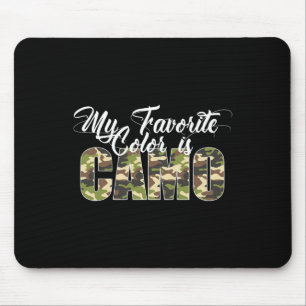 My Favorite Color Is Camo Funny Camouflage Hunting Mouse Pad