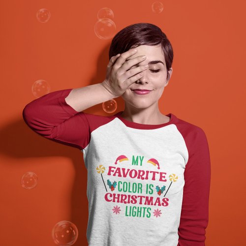 My Favorite Color Is Christmas Light T_Shirt