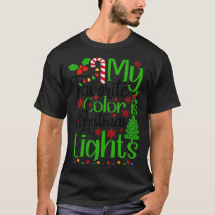 My Favorite Color Is Christmas Lights 55667  T-Shirt