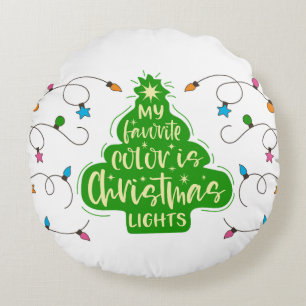 My Favorite Color Is Christmas Lights-99980 Round Pillow