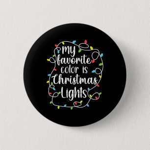 My Favorite Color Is Christmas Lights  Button