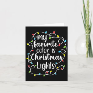 My Favorite Color Is Christmas Lights  Card
