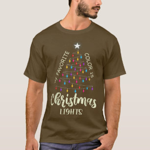My Favorite Color Is Christmas Lights  Christmas T T-Shirt