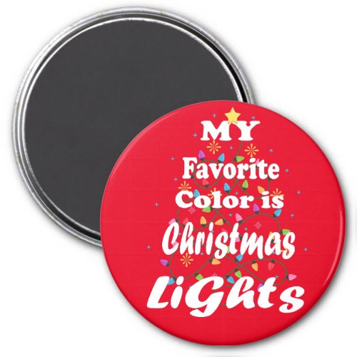 My Favorite Color Is Christmas Lights Circle Magnet