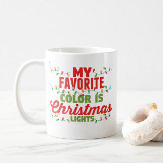 My Favorite Color Is Christmas Lights Coffee Mug