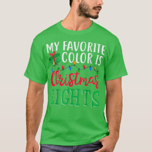 My Favorite Color Is Christmas Lights Cute  T-Shirt