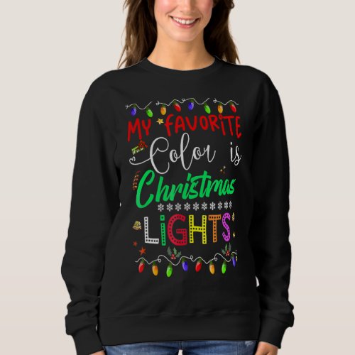 My Favorite Color Is Christmas Lights Family Funny Sweatshirt