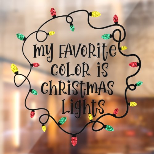 My Favorite Color is Christmas Lights Faux Glitter Window Cling
