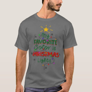 My Favorite Color Is Christmas Lights Funny Christ T-Shirt