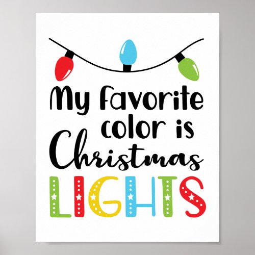 My Favorite Color is Christmas Lights Funny Quote Poster