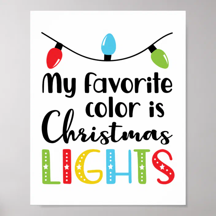 My Favorite Color Is Christmas Lights Funny Quote Poster Zazzle Com