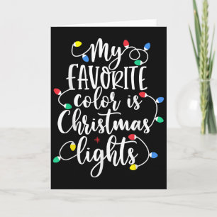 My Favorite Color Is Christmas Lights Funny Xmas C Card