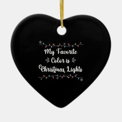 My Favorite Color Is Christmas Lights Funny Xmas Ceramic Ornament