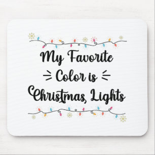 My Favorite Color Is Christmas Lights Funny Xmas Mouse Pad