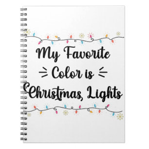 My Favorite Color Is Christmas Lights Funny Xmas Notebook