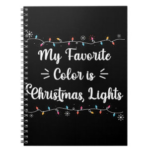 My Favorite Color Is Christmas Lights Funny Xmas Notebook