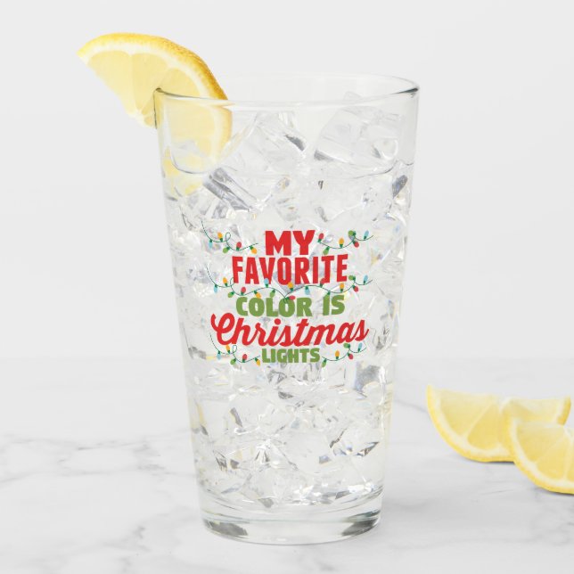 My Favorite Color Is Christmas Lights  Glass (Front Ice)