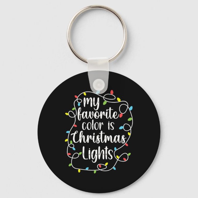 My Favorite Color Is Christmas Lights  Keychain (Front)