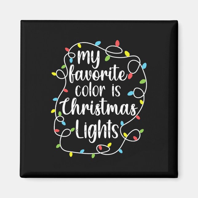 My Favorite Color Is Christmas Lights  Magnet (Front)