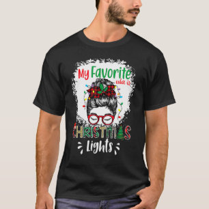 My Favorite Color Is Christmas Lights Messy Bun Ha T-Shirt