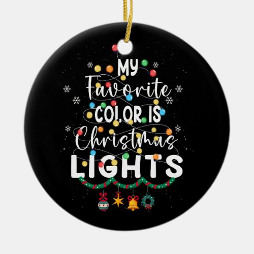 My Favorite Color Is Christmas Lights Pajamas Xmas Ceramic Ornament