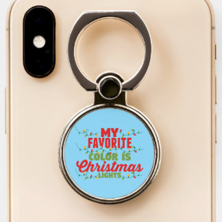My Favorite Color Is Christmas Lights  Phone Ring Stand