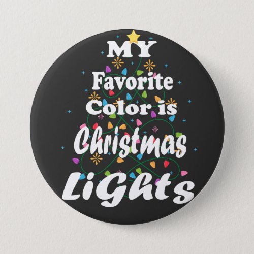 My Favorite Color Is Christmas Lights Round Button