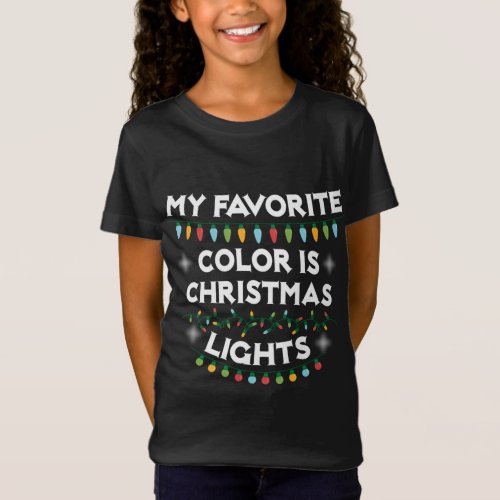 My Favorite Color Is Christmas Lights T_Shirt