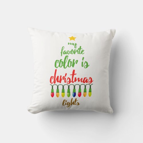 My Favorite Color is Christmas Lights Typography Throw Pillow