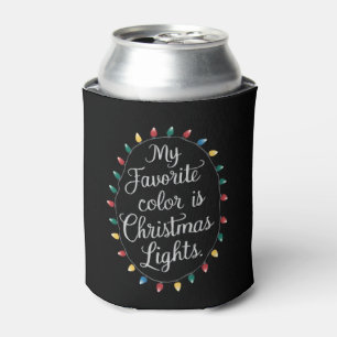 My Favorite Color Is Christmas Lights Xmas Holiday Can Cooler