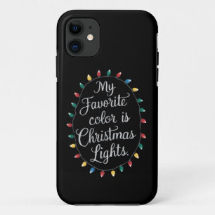 My Favorite Color Is Christmas Lights Xmas Holiday iPhone 11 Case