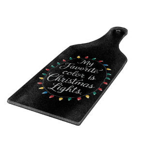 My Favorite Color Is Christmas Lights Xmas Holiday Cutting Board