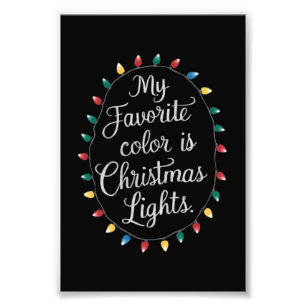 My Favorite Color Is Christmas Lights Xmas Holiday Photo Print