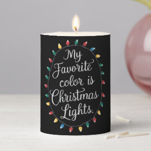 My Favorite Color Is Christmas Lights Xmas Holiday Pillar Candle