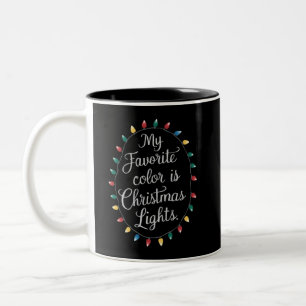 My Favorite Color Is Christmas Lights Xmas Holiday Two-Tone Coffee Mug