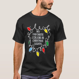 My Favorite Color Is Christmas Lights Xmas Pajamas T-Shirt
