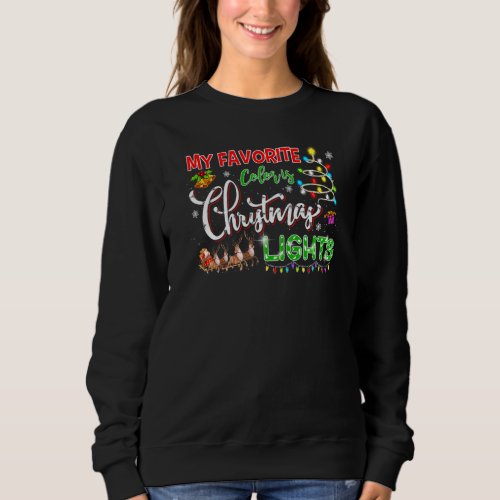 My Favorite Color Is Christmas Lights Xmas Tree Re Sweatshirt