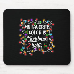 My Favorite Color Is Christmas Shirt Funny Xmas Li Mouse Pad