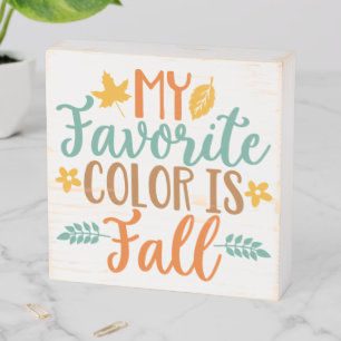 My Favorite Color Is Fall Wooden Box Sign
