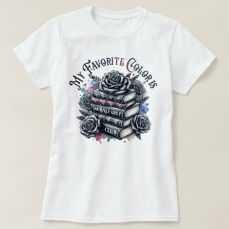 My Favorite Color Is Morally Grey Book Club T-Shirt
