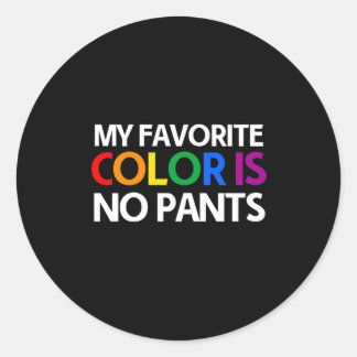 My favorite color is no pants classic round sticker