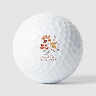My Favorite Color Is October –Autumn Leaves & Pine Golf Balls