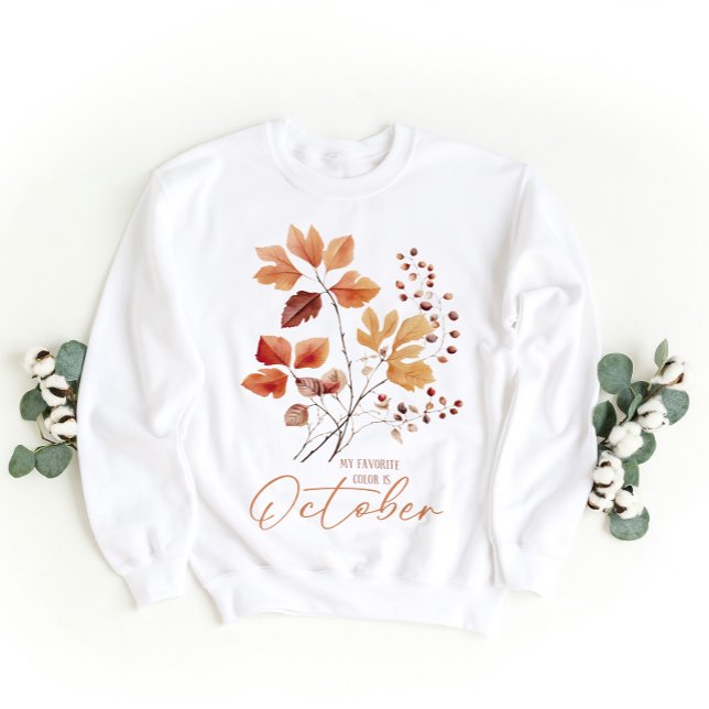 My Favorite Color Is October, Fall Vibes Sweatshirt (Creator Uploaded)