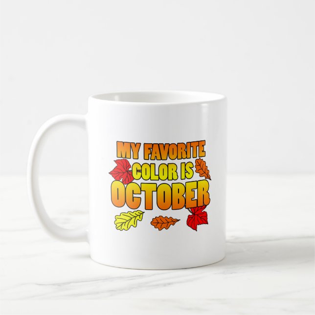 My Favorite Color Is October Leaves Coffee Mug (Left)