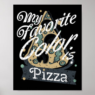 My Favorite Color Is Pizza Cooking Lover Food Poster
