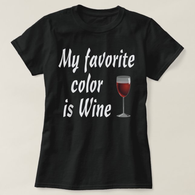 My favorite Color is Wine Tshirt (Design Front)