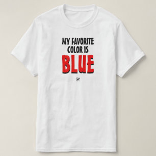 My Favorite Color Is – Wrong Color Joke Series T-Shirt