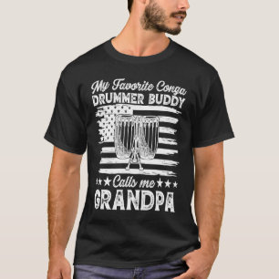 My Favorite Conga Drummer Buddy Calls Me Grandpa T-Shirt