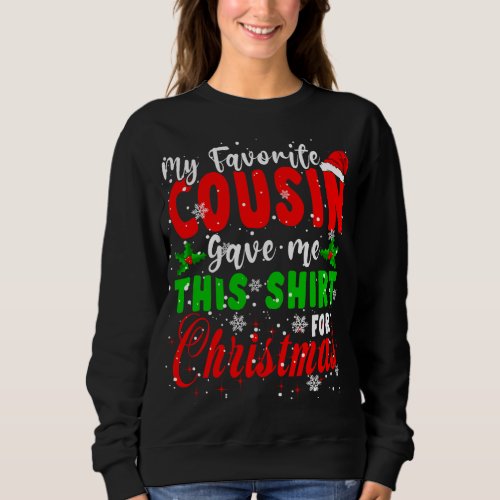 My Favorite Cousin Gave Me This Christmas Santa Fa Sweatshirt